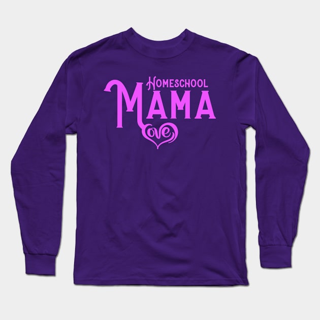 HOMESCHOOL MAMA Long Sleeve T-Shirt by Cult Classics